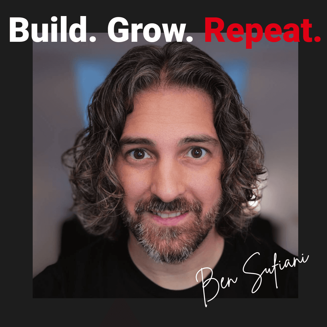 Build. Grow. Repeat. Podcast with Ben Sufiani